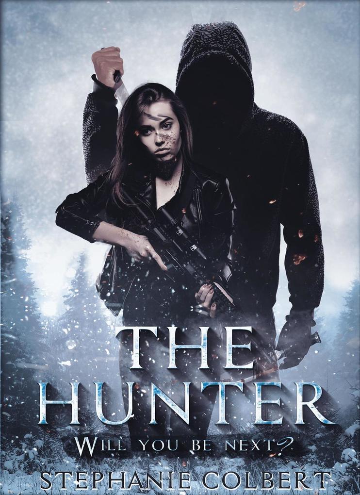 The Hunter: Will You Be Next? (Steele Resolve #1)