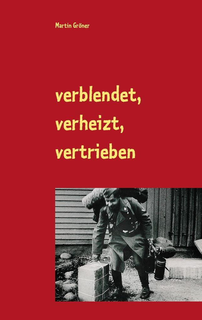 verblendet verheizt vertrieben