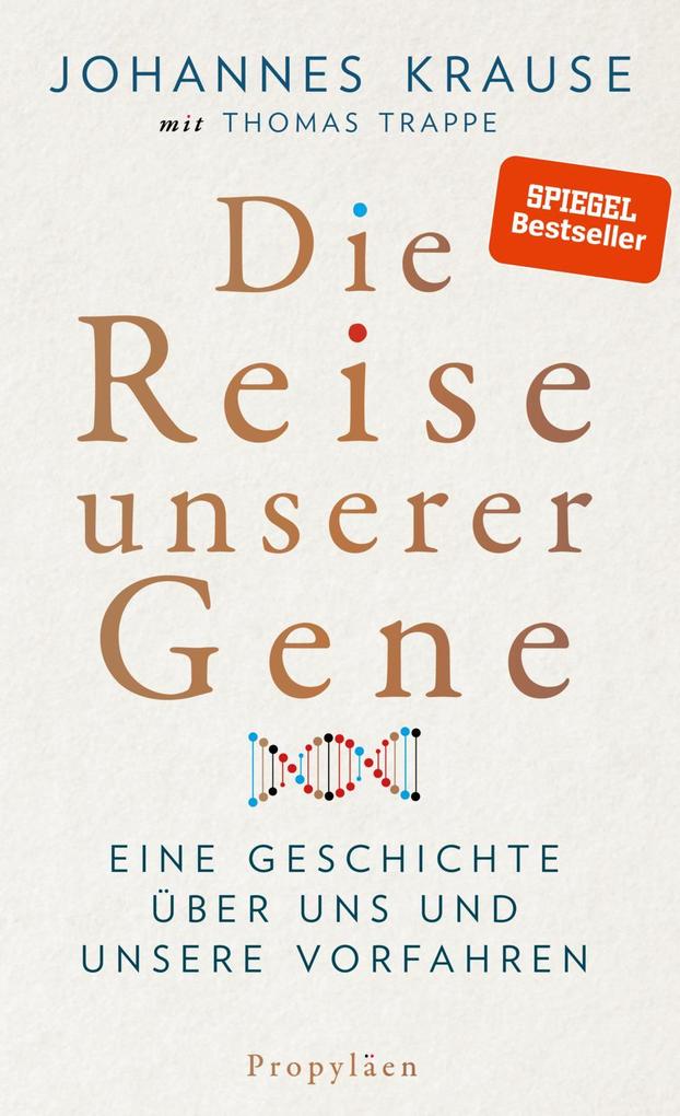Die Reise unserer Gene - Johannes Krause/ Thomas Trappe