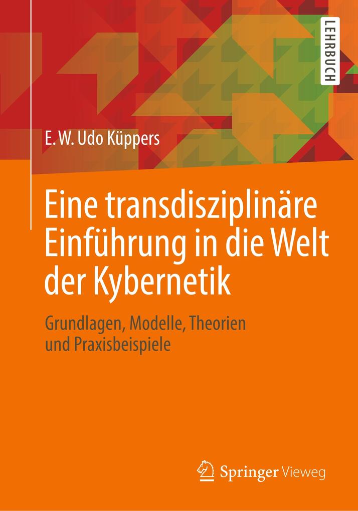 Eine transdisziplinäre Einführung in die Welt der Kybernetik
