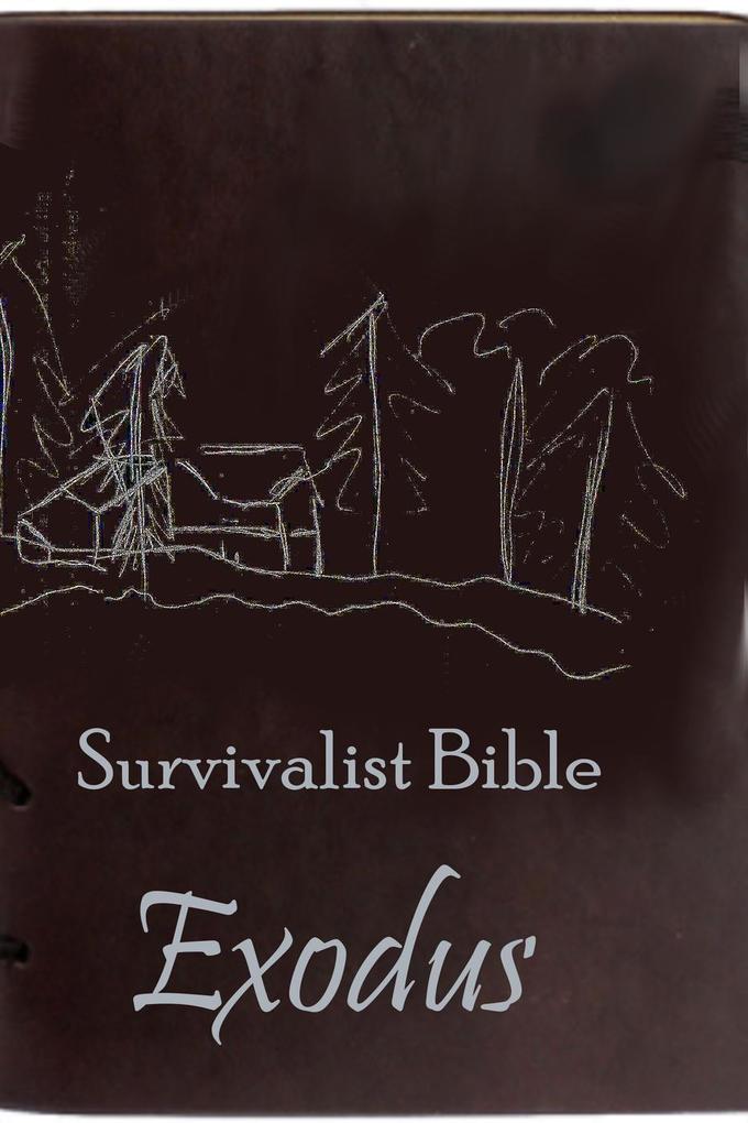 Survivalist Bible: Exodus