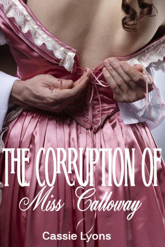 The Corruption of Miss Calloway (Regency Incubus #1)