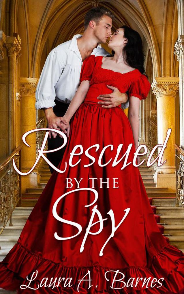 Rescued By the Spy (Romancing the Spies #2)