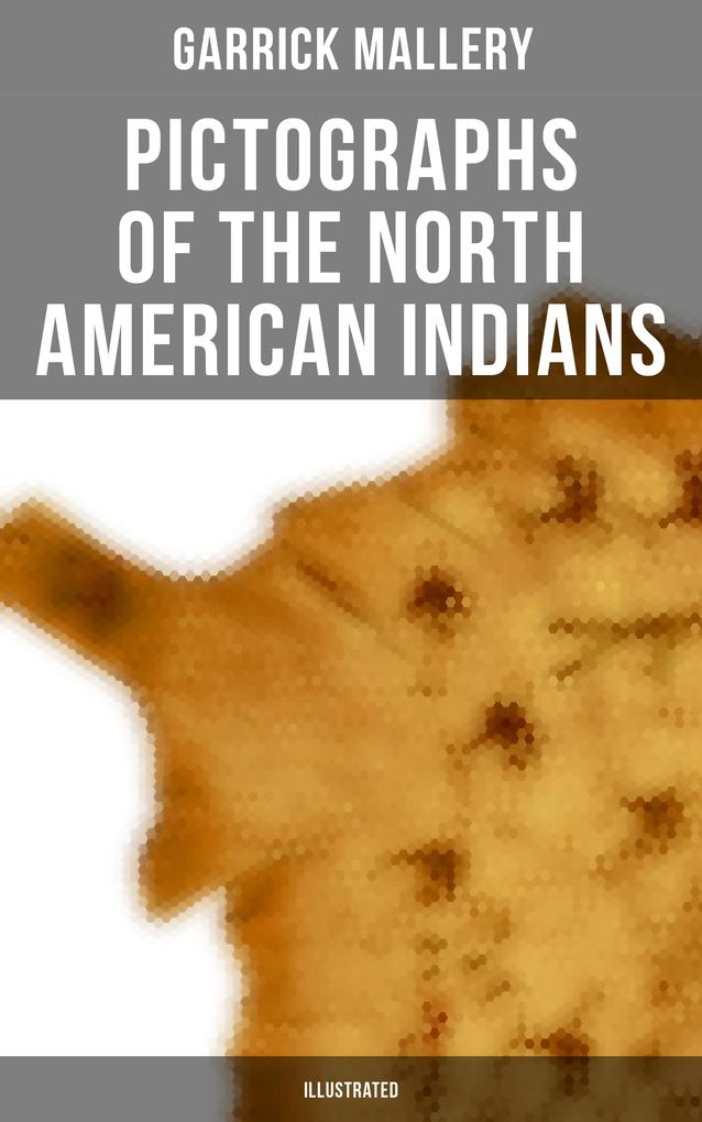 Pictographs of the North American Indians (Illustrated)