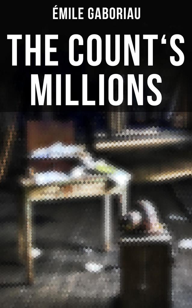 THE COUNT‘S MILLIONS