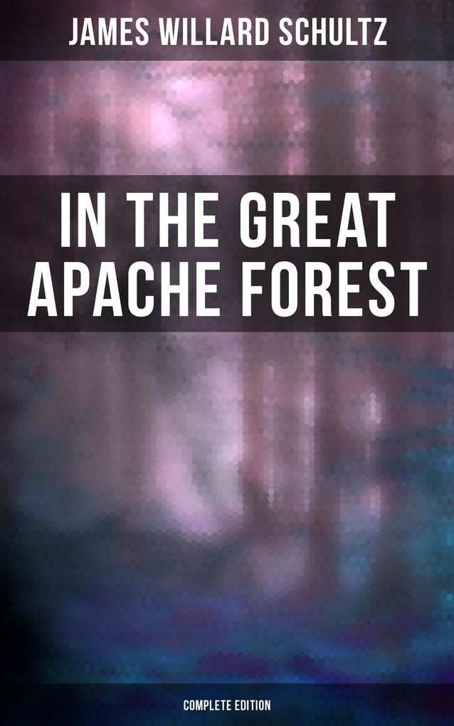 In the Great Apache Forest (Complete Edition)