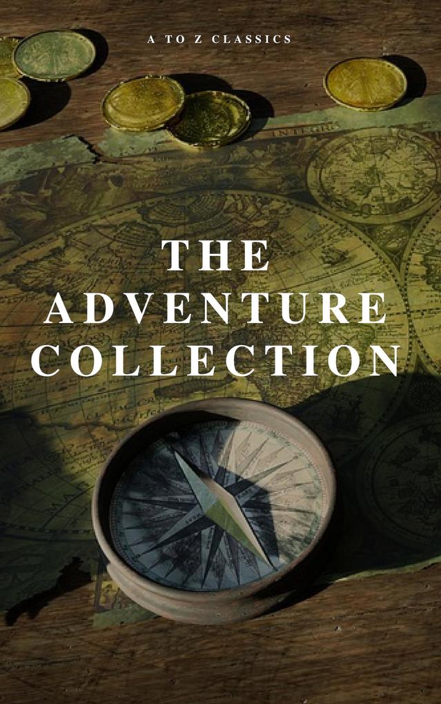 The Adventure Collection: Treasure Island The Jungle Book Gulliver‘s Travels White Fang The Merry Adventures of Robin Hood (A to Z Classics)