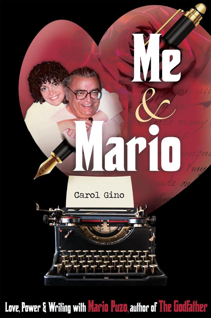 Me & Mario: Love Power & Writing With Mario Puzo Author of The Godfather