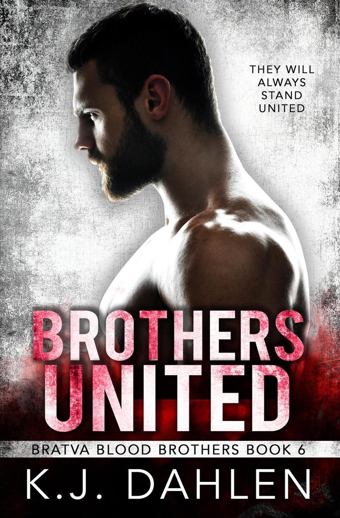 Brothers United (Bratva Blood Brothers #6)