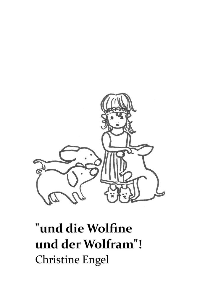 Image of "Und Die Wolfine Und Der Wolfram"! - Christine Engel, Kartoniert (TB)