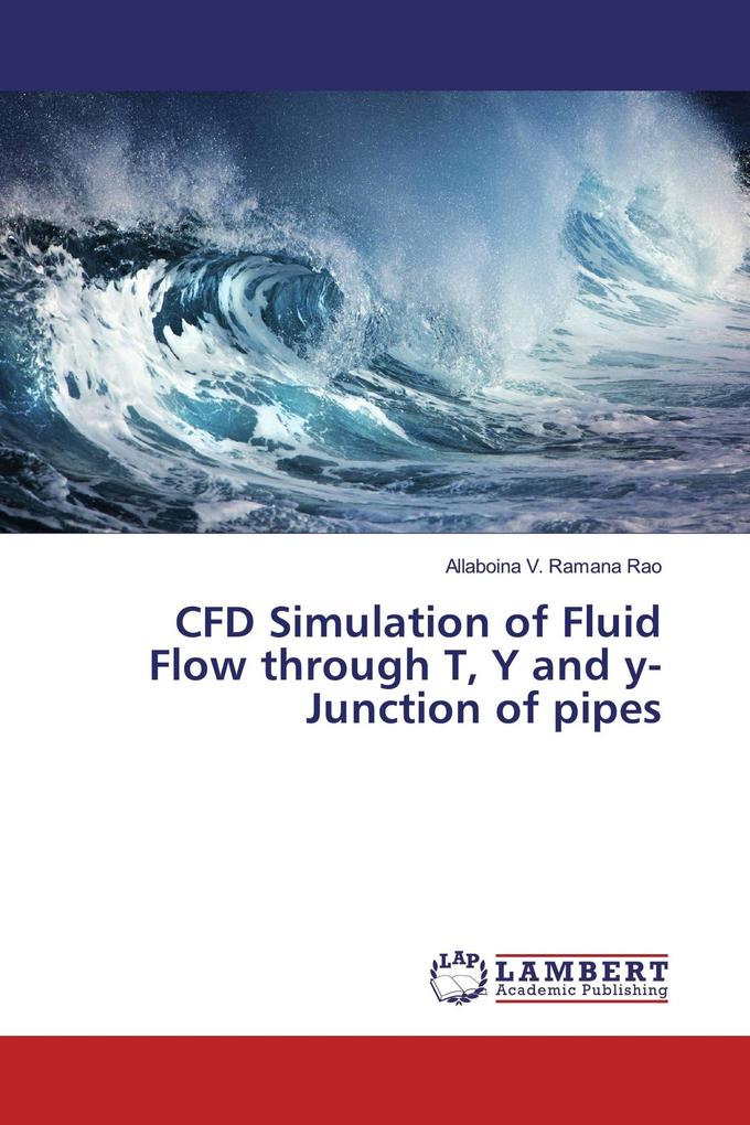 CFD Simulation of Fluid Flow through T Y and y-Junction of pipes