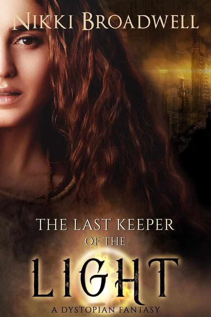 The Last Keeper of the Light: A Dystopian Fantasy