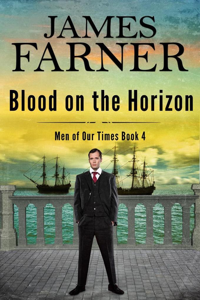 Blood on the Horizon (Men of Our Times #4)