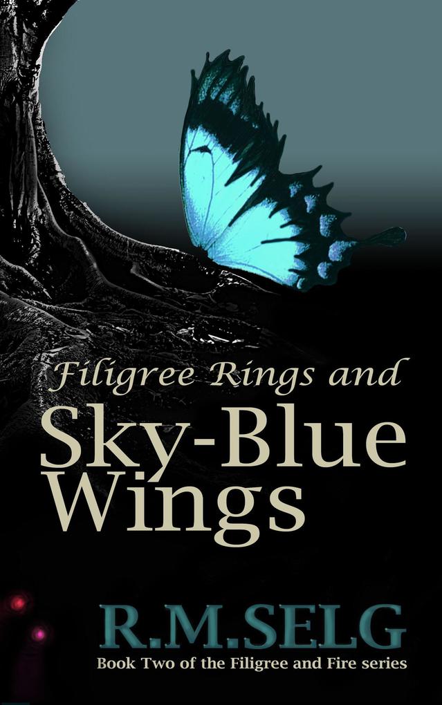 Filigree Rings and Sky-Blue Wings (Filigree and Fire #2)