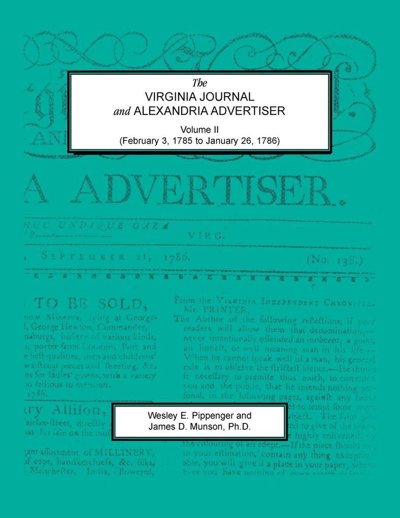 The Virginia Journal and Alexandria Advertiser Volume II (February 3 1785 to January 26 1786)