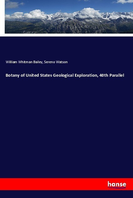 Botany of United States Geological Exploration 40th Parallel