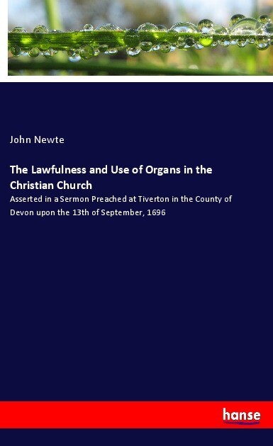 The Lawfulness and Use of Organs in the Christian Church