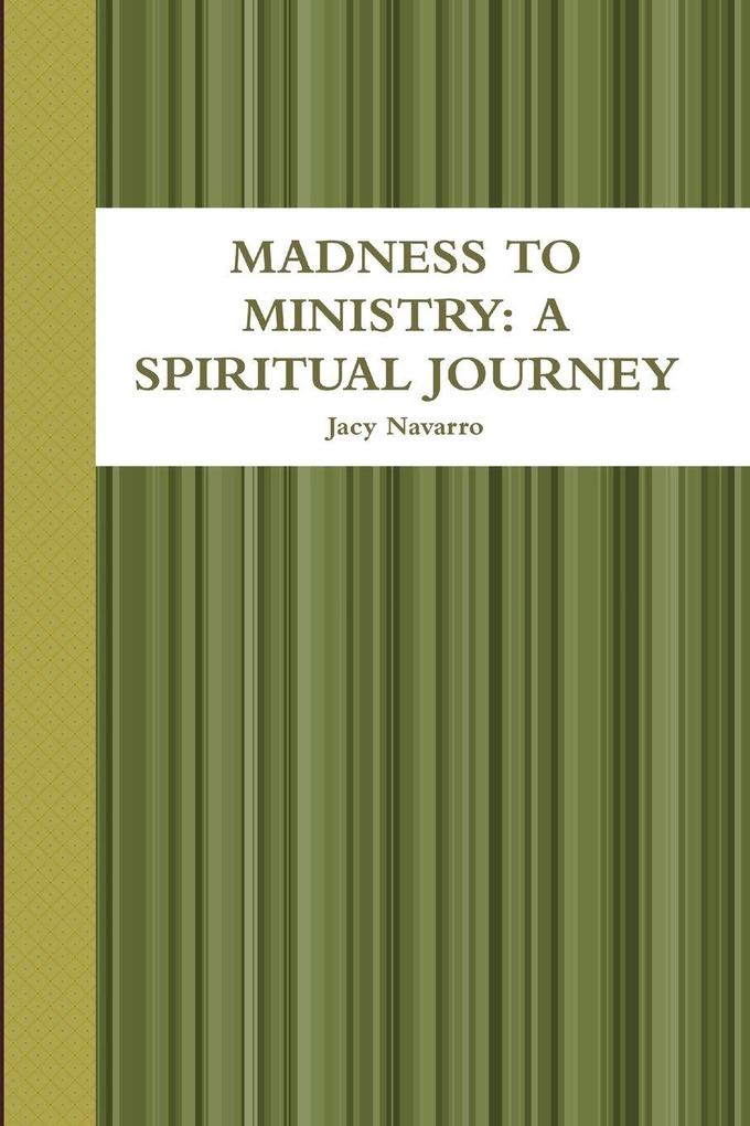 MADNESS TO MINISTRY