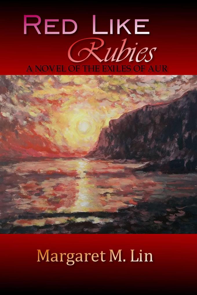 Red Like Rubies: A Novel of the Exiles of Aur