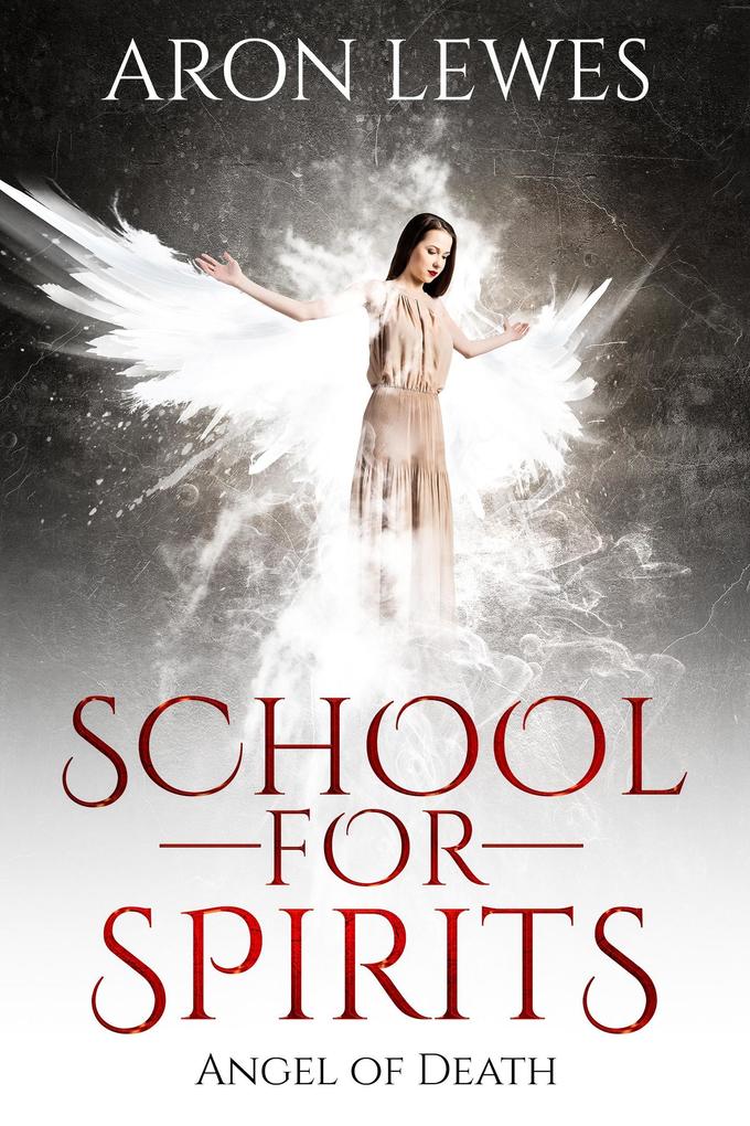 School For Spirits: Angel of Death (Spirit School #4)