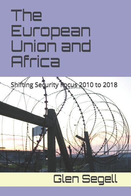 The European Union and Africa: Shifting Security Focus 2010 to 2018