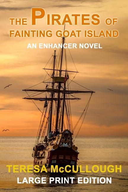 The Pirates of Fainting Goat Island: An Enhancer Novel