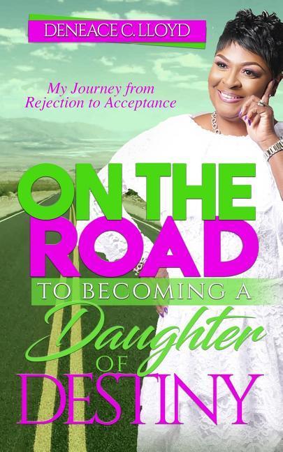 On the Road to Becoming a Daughter of Destiny