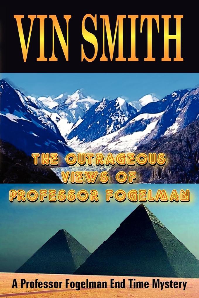 The Outrageous Views of Professor Fogelman