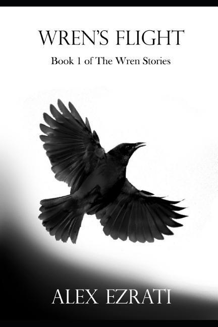Wren‘s Flight: Book 1 of the Wren Stories