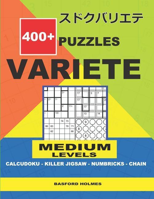 400 + puzzles VARIETE Medium levels Calcudoku - Killer Jigsaw - Numbricks - Chain.: Holmes presents to your attention a collection of proven sudoku. E