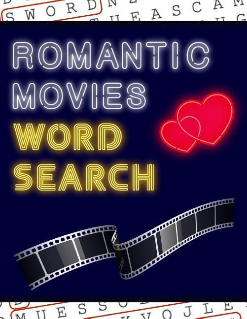 Romantic Movies Word Search: 50+ Film Puzzles With Romantic Pictures Have Fun Solving These Large-Print Word Find Puzzles!