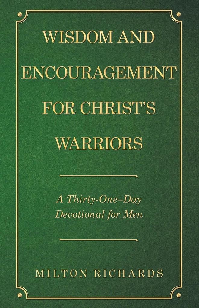 Wisdom and Encouragement for Christ's Warriors
