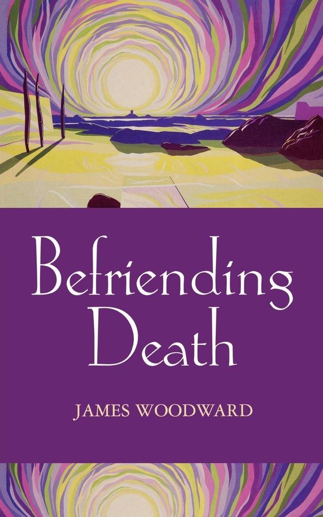 Befriending Death Facing Loss