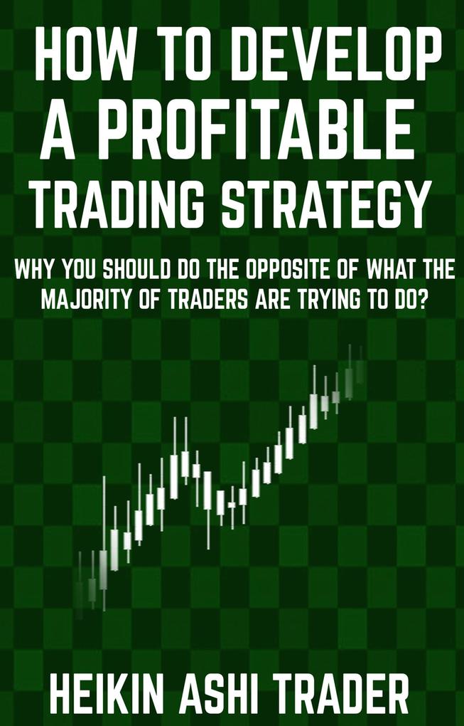 How to Develop a Profitable Trading Strategy