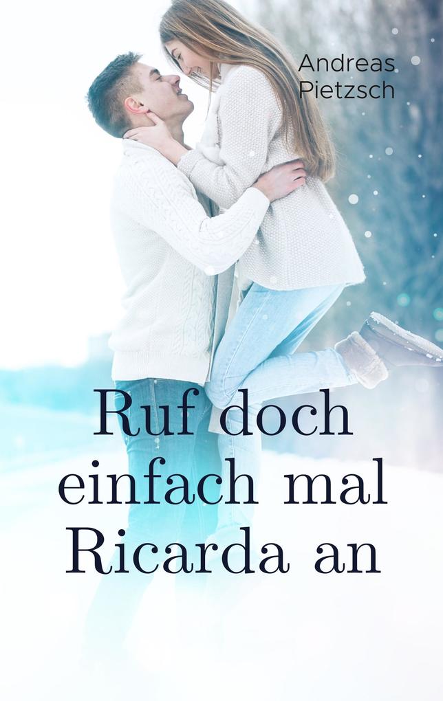 Ruf doch einfach mal Ricarda an