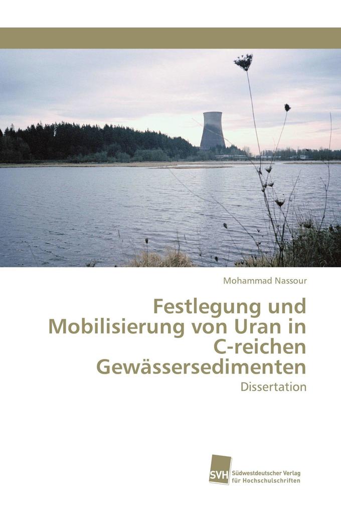 Festlegung und Mobilisierung von Uran in C-reichen Gewässersedimenten