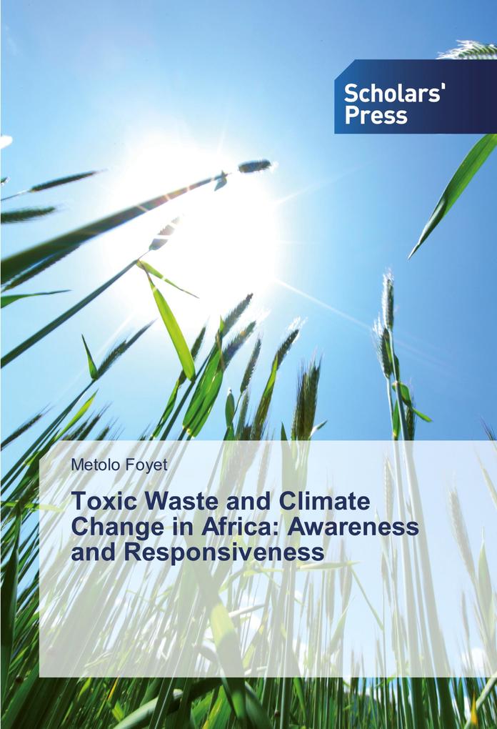 Toxic Waste and Climate Change in Africa: Awareness and Responsiveness