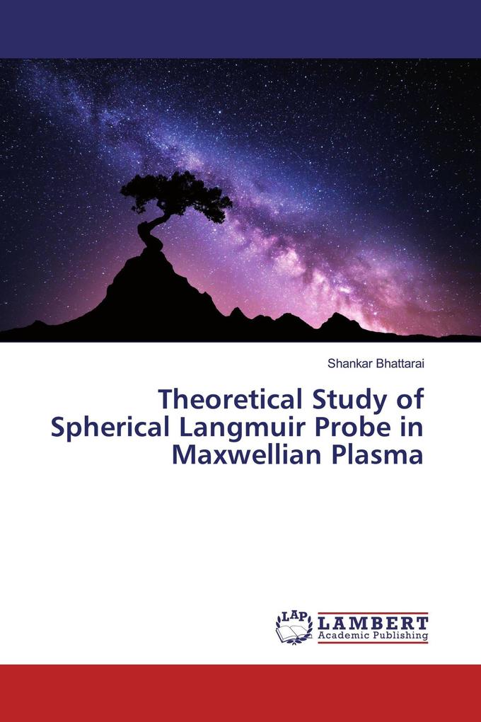 Theoretical Study of Spherical Langmuir Probe in Maxwellian Plasma