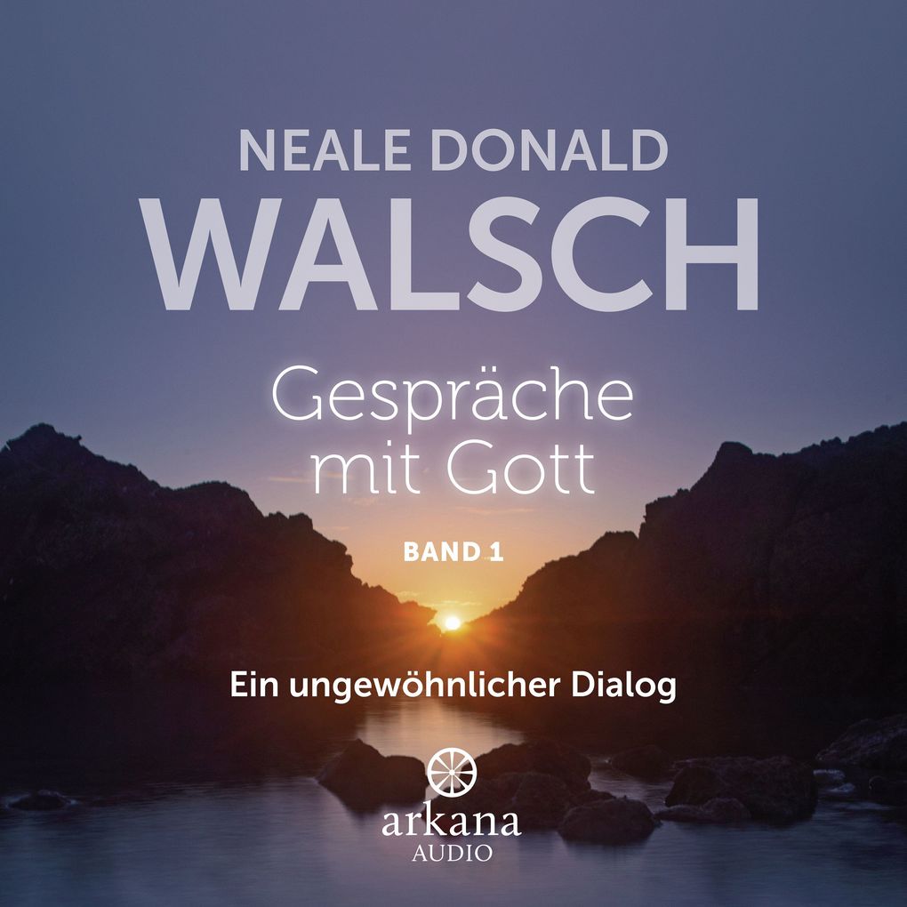 Gespräche mit Gott - Band 1 - Neale Donald Walsch