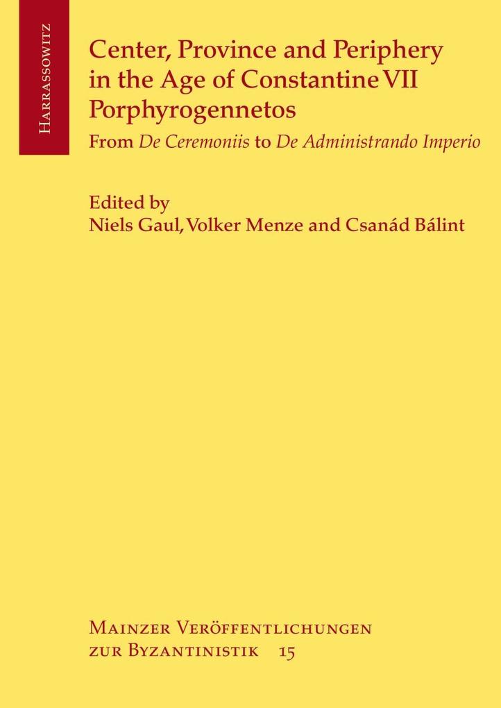 Center Province and Periphery in the Age of Constantine VII Porphyrogennetos