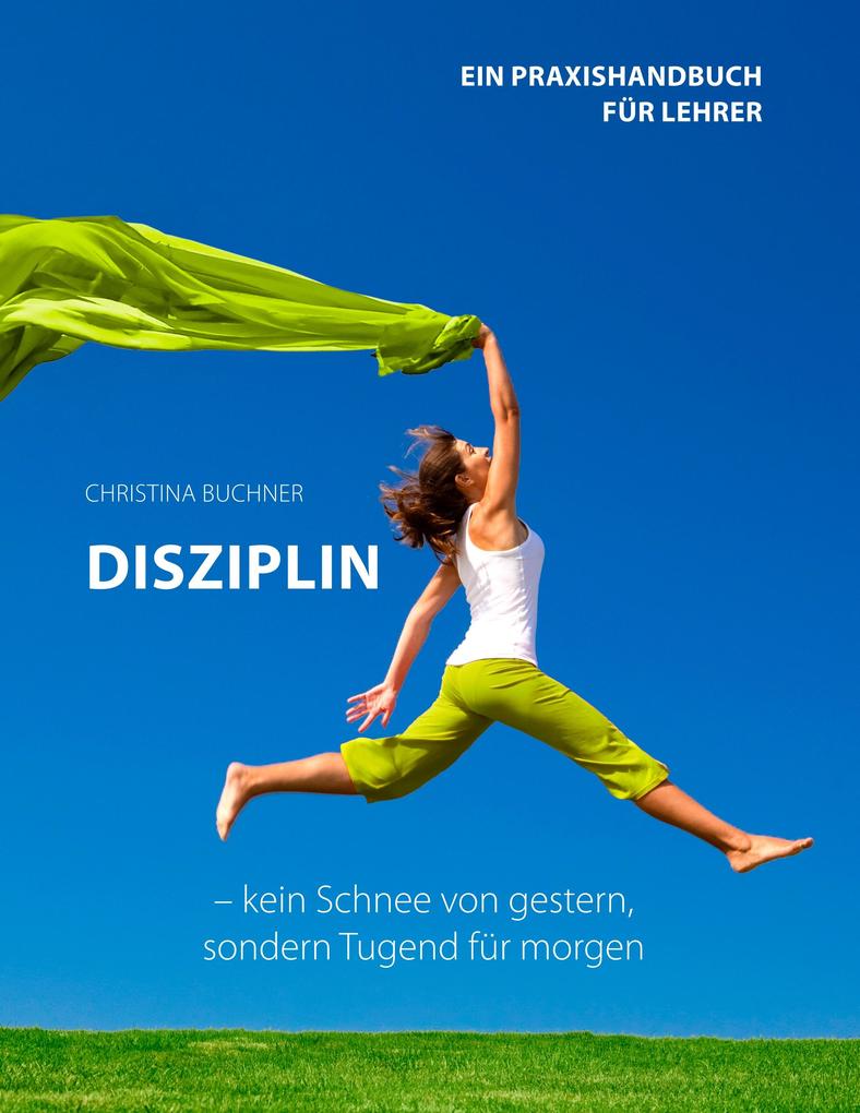 Disziplin - kein Schnee von gestern sondern Tugend für morgen