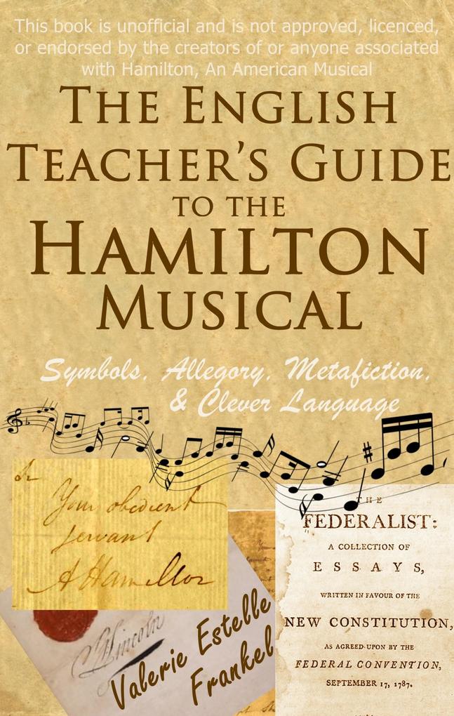 The English Teacher‘s Guide to the Hamilton Musical