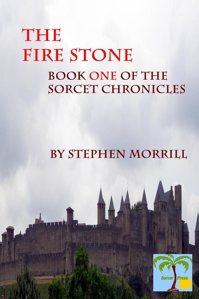 The Firestone: Book One of the Sorcet Chronicles