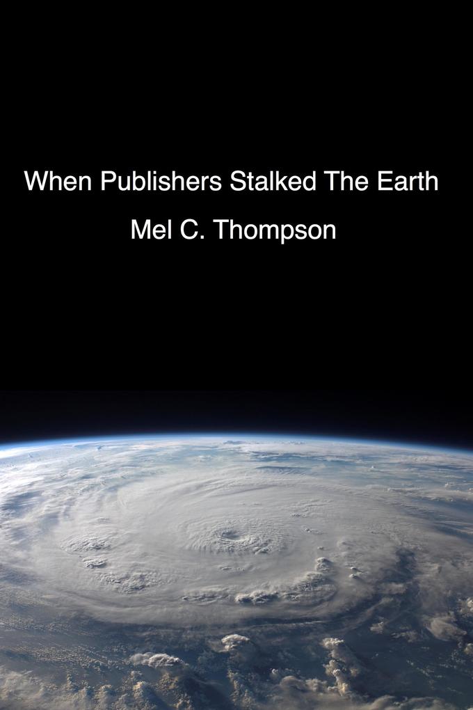 When Publishers Stalked The Earth