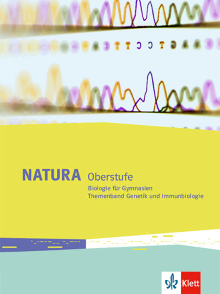 Natura Biologie Oberstufe. Themenband Genetik und Immunbiologie Klassen 10-12 (G8) Klassen 11-13 (G9)