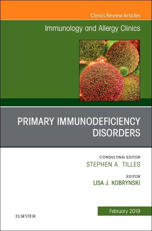 Primary Immune Deficiencies an Issue of Immunology and Allergy Clinics of North America