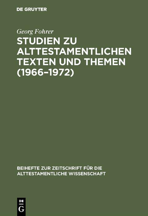 Studien zu alttestamentlichen Texten und Themen (1966-1972) - Georg Fohrer
