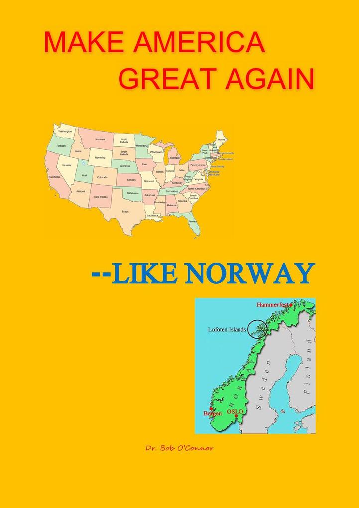 Let‘s Make America Great--Like Norway!