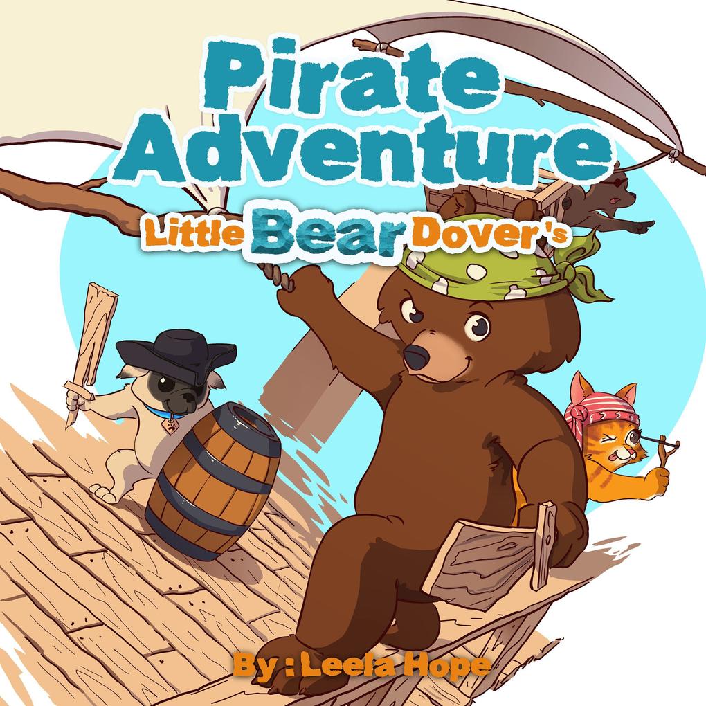 Little Bear Dover‘s Pirate Adventure (Bedtime children‘s books for kids early readers)