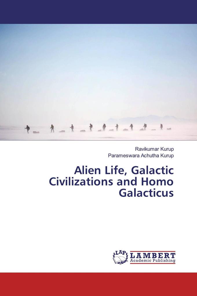 Alien Life Galactic Civilizations and Homo Galacticus